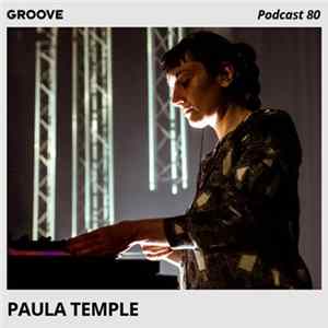 Paula Temple - Groove Podcast 80 flac