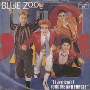Blue Zoo - (I Just Can't) Forgive And Forget flac