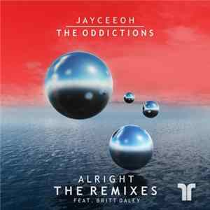 Jayceeoh, The Oddictions Feat. Britt Daley - Alright (The Remixes) flac