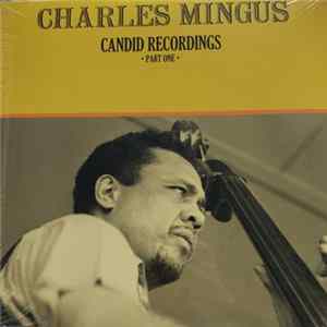 Charles Mingus - Candid Recordings ·Part One· flac