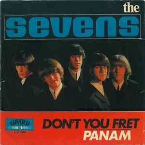 The Sevens - Don't You Fret / Panam flac