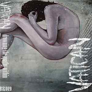 Vatican - Drowning The Apathy Inside flac
