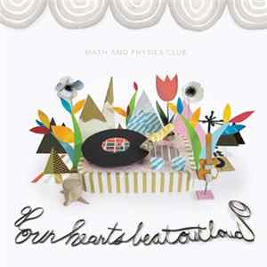 Math And Physics Club - Our Hearts Beat Out Loud flac
