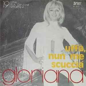 Gloriana - Uffà, Nun Me Scucci flac