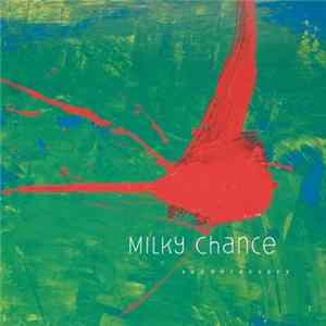 Milky Chance - Sadnecessary flac