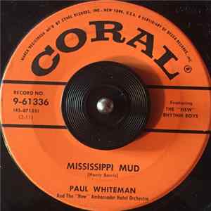 Paul Whiteman And The "New" Ambassador Hotel Orchestra Featuring The "New" Rhythm Boys - Mississippi Mud / Then And Now flac