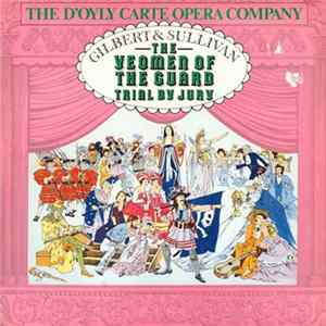 D'Oyly Carte Opera Company, The - The Yeomen Of The Guard / Trial By Jury flac