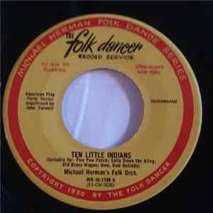 Michael Herman's Folk Dance Orchestra - Ten Little Indians / Four In A Boat / Over The Hills To Charley flac