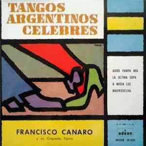 Francisco Canaro Y Su Orquesta Típica - Adios Pampa Mia / La Ultima Copa / A Media Luz / Madreselva flac