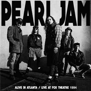 Pearl Jam - Alive In Atlanta - Live At Fox Theatre 1994 flac