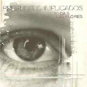 Presuntos Implicados - Todas Las Flores flac