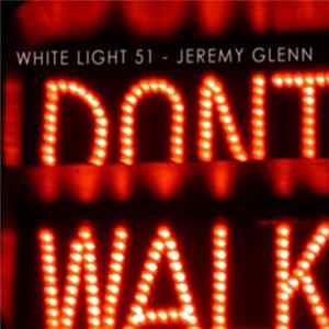 Jeremy Glenn - White Light 51 flac