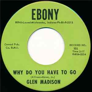 Glen Madison - Why Do You Have To Go / When You Dance flac