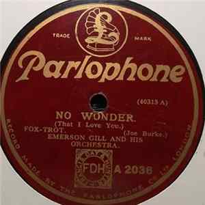 Emerson Gill And His Orchestra / Vincent Rizzo And His Hotel Sylvania Orchestra - No Wonder (That I Love You) / That Soothing Melody flac