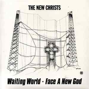 The New Christs - Waiting World / Face A New God flac
