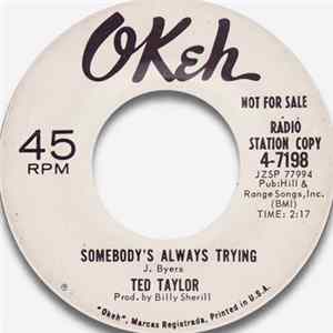 Ted Taylor - Somebody's Always Trying / Top Of The World flac