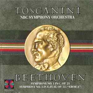 Beethoven — Toscanini, NBC Symphony Orchestra - Symphonies Nos. 1 And 3 flac