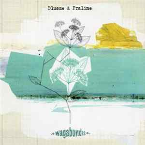 Wagabundis - Blueme & Praline flac
