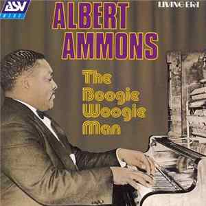 Albert Ammons - The Boogie Woogie Man flac