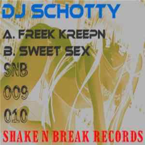 DJ Schotty - Freek Kreepn / Sweet Sex flac