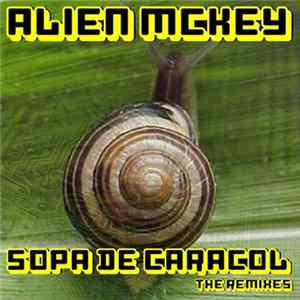 Alien McKey - Sopa De Caracol The Remixes flac