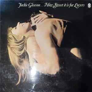Jackie Gleason - How Sweet It Is For Lovers flac