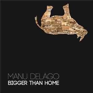 Manu Delago - Bigger Than Home flac