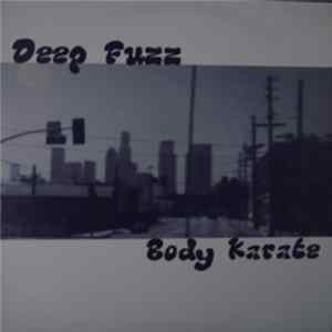 Deep Fuzz - Body Karate flac