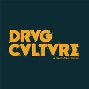 Drvg Cvltvre - Le Temps Détruit Tout EP flac
