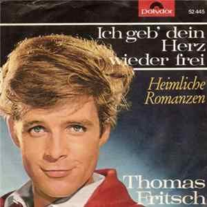 Thomas Fritsch - Ich Geb' Dein Herz Wieder Frei / Heimliche Romanzen flac