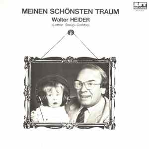 Walter Heider, Lothar Steup-Combo - Meinen Schönsten Traum flac