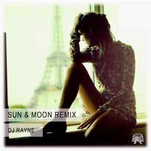DJ Rayne - Sun & Moon (Remix) flac