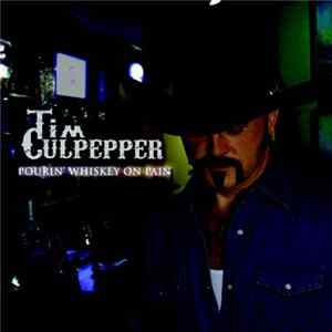 Tim Culpepper - Pourin' Whiskey On Pain flac