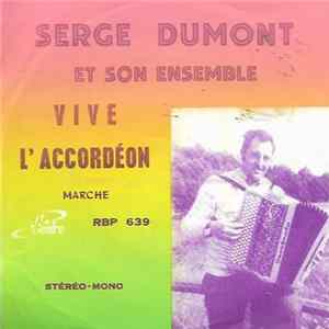 Serge Dumont Et Son Ensemble - Vive L'accordéon (marche) flac