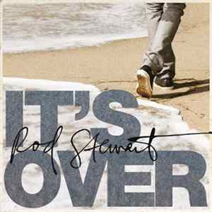 Rod Stewart - It's Over flac