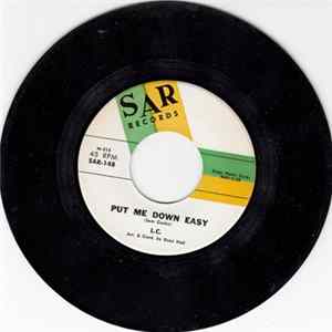 L.C. - Put Me Down Easy / Take Me For What I Am flac