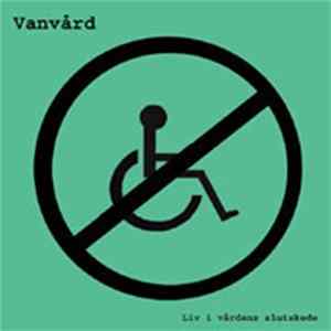 Vanvård - Liv I Vårdens Slutskede flac