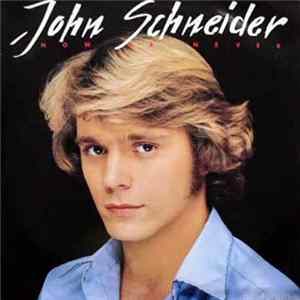 John Schneider - Now Or Never flac