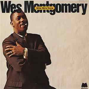Wes Montgomery - While We're Young flac