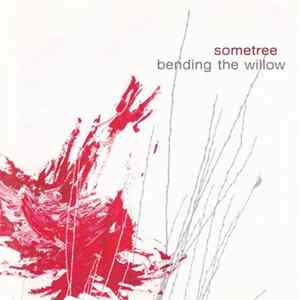 Sometree - Bending The Willow flac
