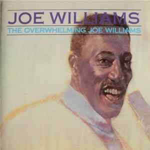 Joe Williams - The Overwhelming Joe Williams flac