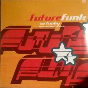 Future Funk - So Funky (You Can't Hold Me Back) flac