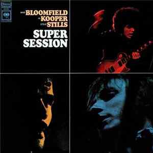Mike Bloomfield / Al Kooper / Steve Stills - Super Session flac