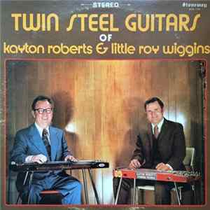 Kayton Roberts & Little Roy Wiggins - Twin Steel Guitars flac
