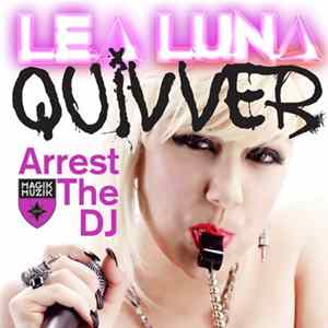 Lea Luna & Quivver - Arrest The DJ flac