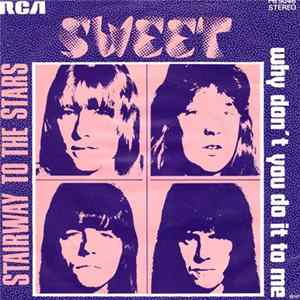 Sweet - Stairway To The Stars / Why Don't You Do It To Me flac