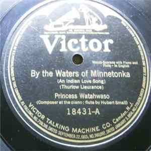 Princess Watahwaso - By The Waters Of Minnetonka (An Indian Love Song) / A Sioux Serenade flac