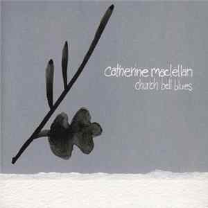 Catherine MacLellan - Church Bell Blues flac