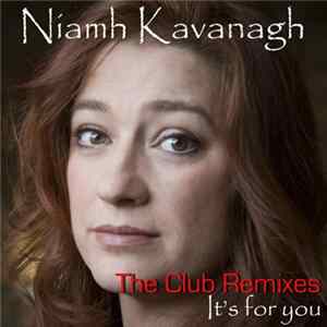 Niamh Kavanagh - It's For You (The Club Remixes) flac