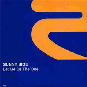 Sunny Side - Let Me Be The One flac